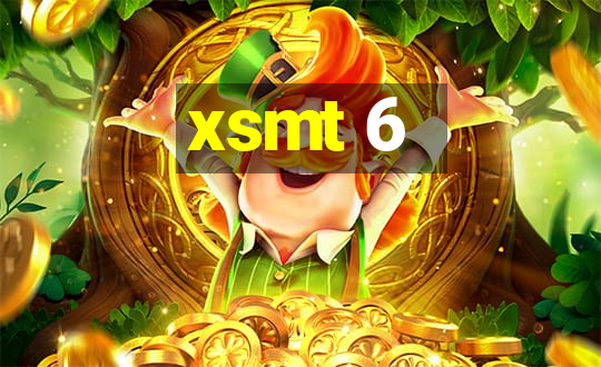 xsmt 6