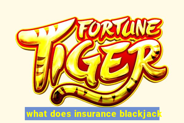 what does insurance blackjack