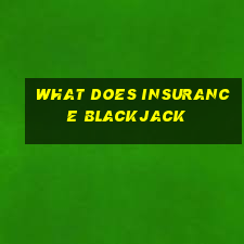 what does insurance blackjack