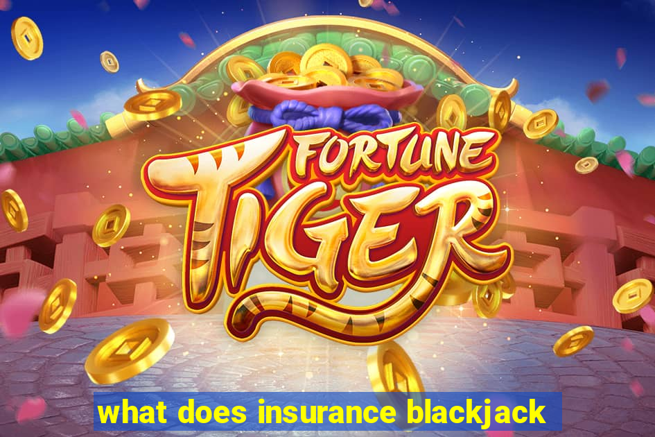 what does insurance blackjack