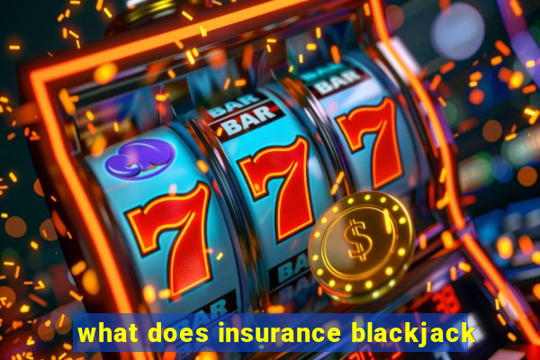 what does insurance blackjack