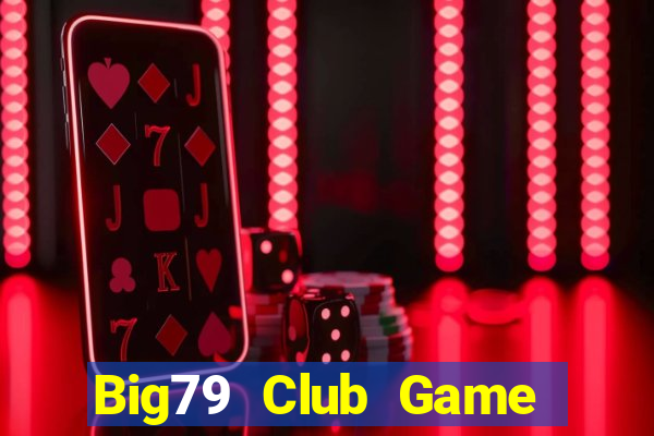 Big79 Club Game Bài Ông Trùm Poker