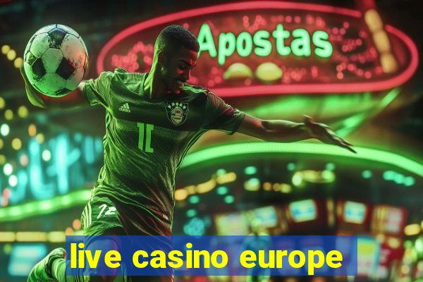 live casino europe