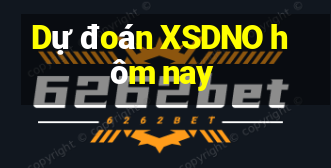 Dự đoán XSDNO hôm nay