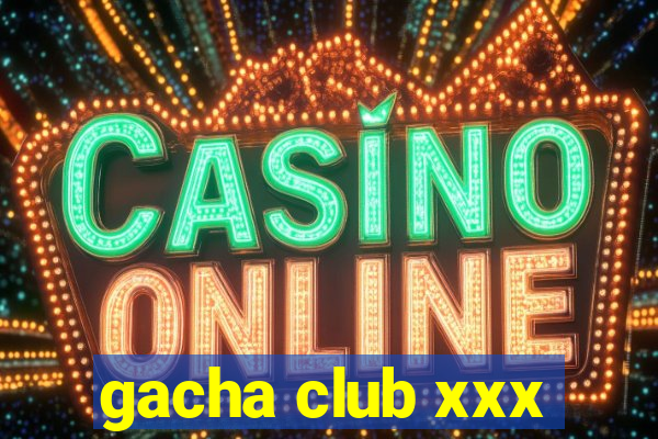 gacha club xxx