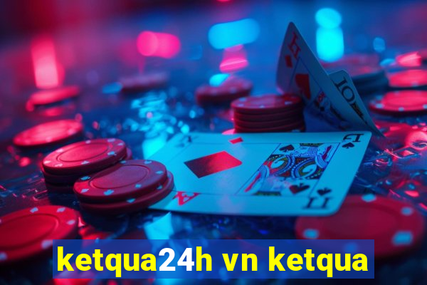 ketqua24h vn ketqua