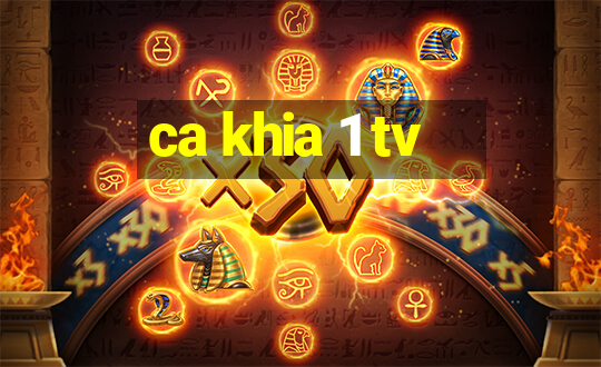 ca khia 1 tv