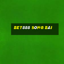 bet888 SÒNG BÀI