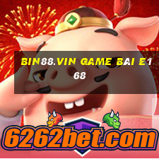 Bin88.Vin Game Bài E168