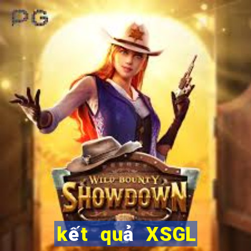 kết quả XSGL ngày 5