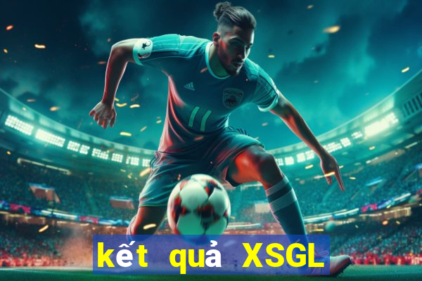 kết quả XSGL ngày 5