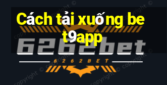 Cách tải xuống bet9app