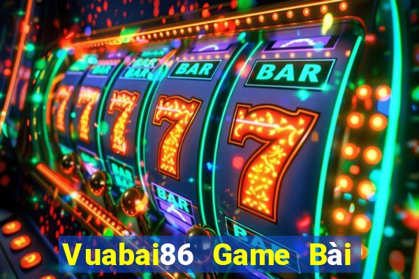 Vuabai86 Game Bài Online Miễn Phí