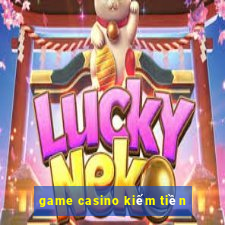 game casino kiếm tiền