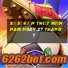 xổ số kiến thiết miền nam ngày 27 tháng 7