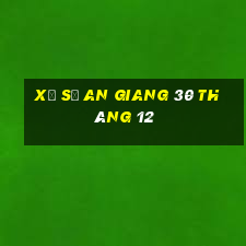 xổ số an giang 30 tháng 12