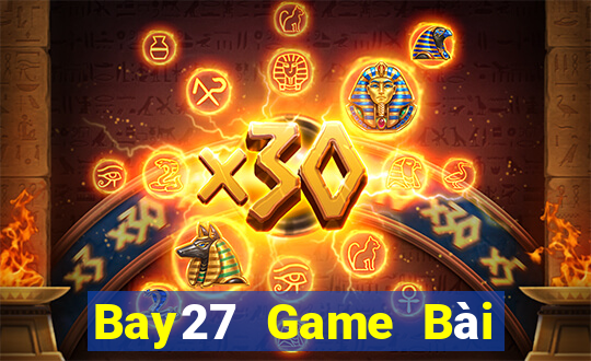 Bay27 Game Bài Hot Nhất Hiện Nay