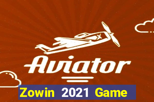 Zowin 2021 Game Bài Đổi Thưởng