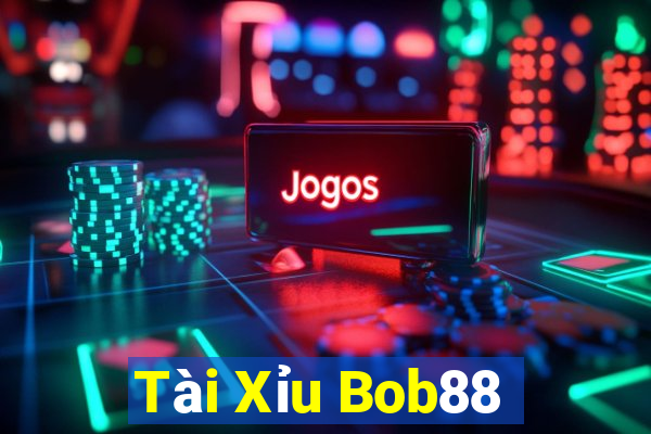 Tài Xỉu Bob88