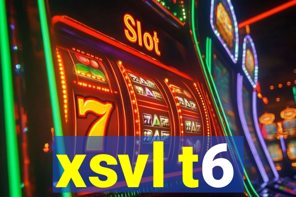 xsvl t6