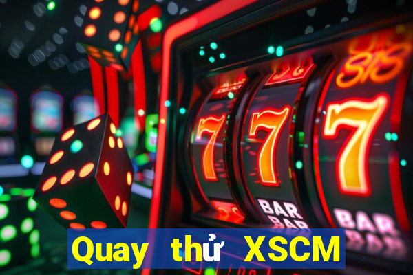 Quay thử XSCM ngày 8