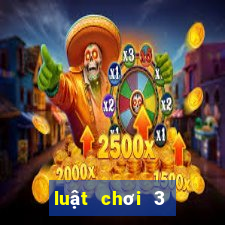 luật chơi 3 cây miền bắc