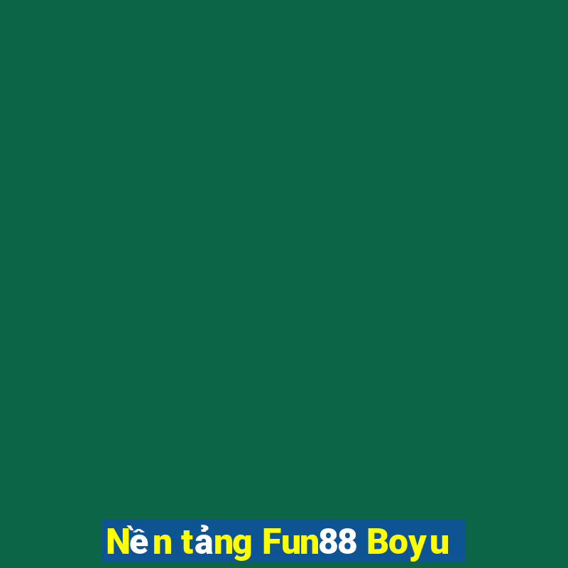 Nền tảng Fun88 Boyu