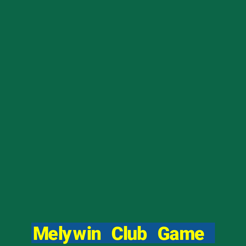 Melywin Club Game Bài Lừa Đảo