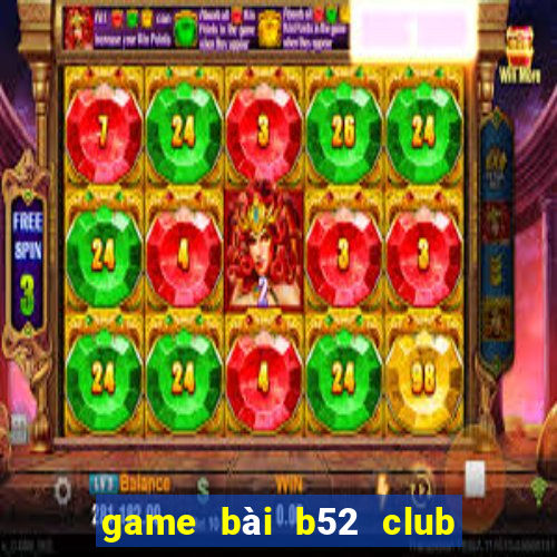 game bài b52 club đổi thưởng