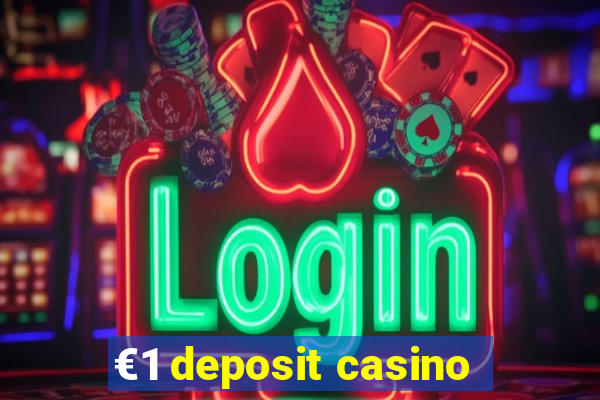 €1 deposit casino