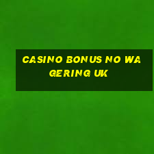 casino bonus no wagering uk