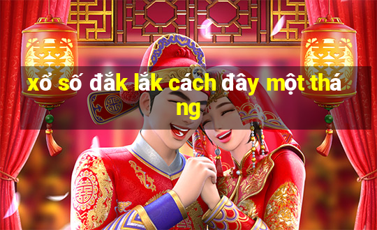 xổ số đắk lắk cách đây một tháng