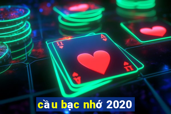 cầu bạc nhớ 2020