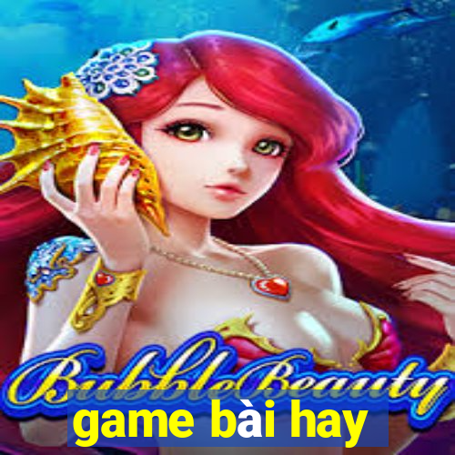 game bài hay