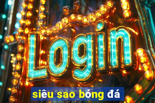 siêu sao bóng đá