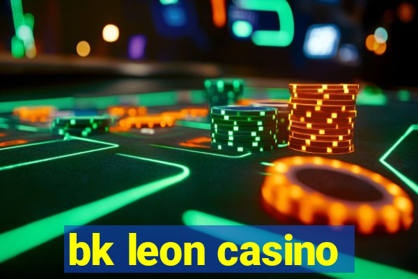 bk leon casino