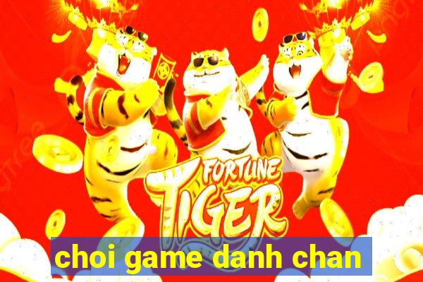 choi game danh chan