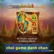 choi game danh chan