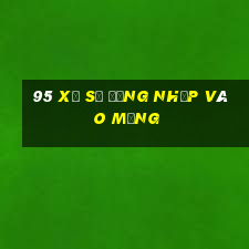 95 Xổ số đăng nhập vào mạng