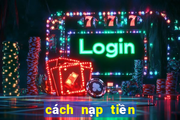 cách nạp tiền 789 club