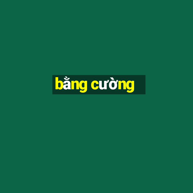 bằng cường