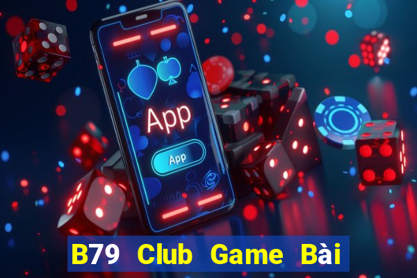 B79 Club Game Bài Tặng Code