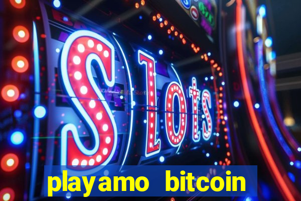 playamo bitcoin online casino