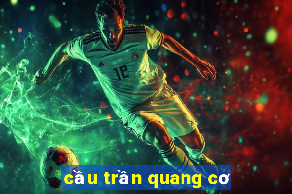 cầu trần quang cơ