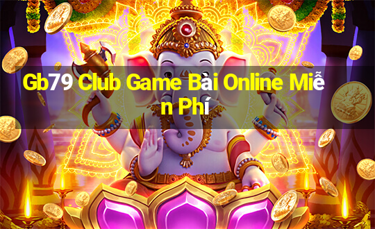 Gb79 Club Game Bài Online Miễn Phí