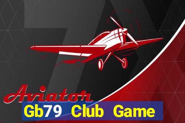 Gb79 Club Game Bài Online Miễn Phí