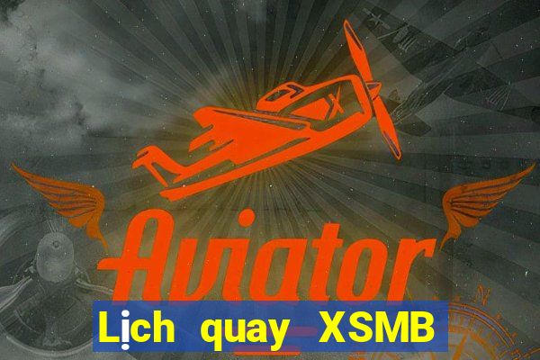 Lịch quay XSMB ngày 22