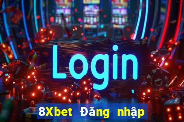 8Xbet Đăng nhập Việt nam