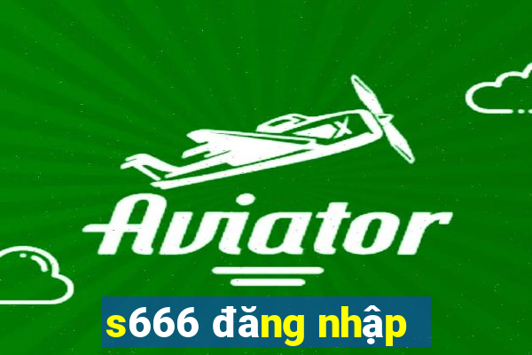 s666 đăng nhập