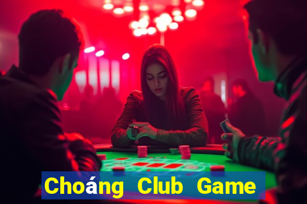 Choáng Club Game Bài 24H